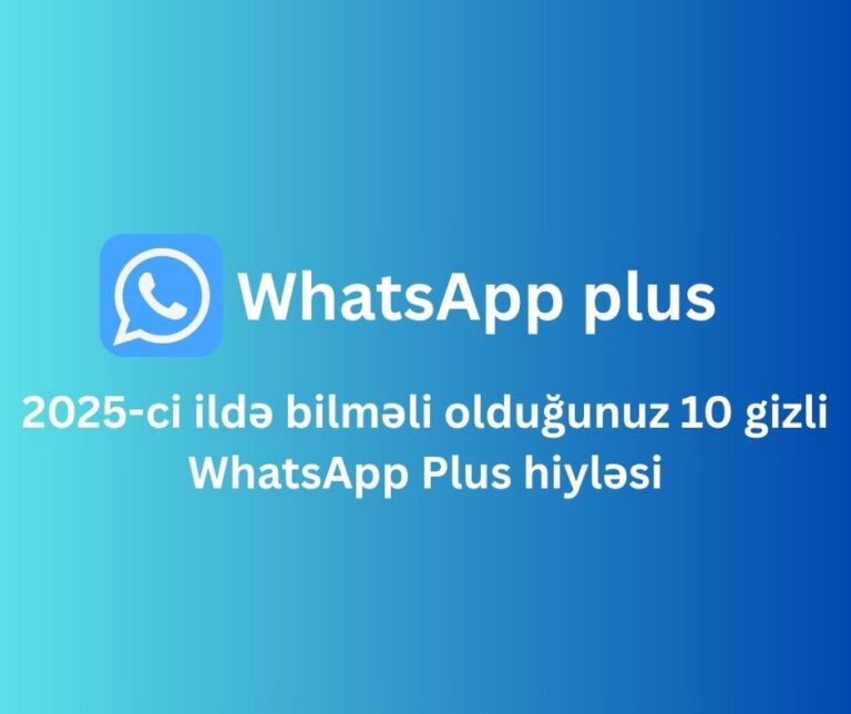 2025-ci ildə bilməli olduğunuz 10 gizli WhatsApp Plus hiyləsi